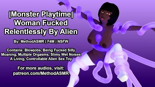 (Monster Playtime) Woman Fucked Relentlessly by Alien Creature (Erotic Audio) | MethodASMR